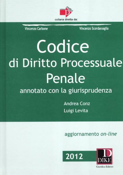 Codice di diritto processuale penale - Andrea Conz,Luigi Levita - copertina