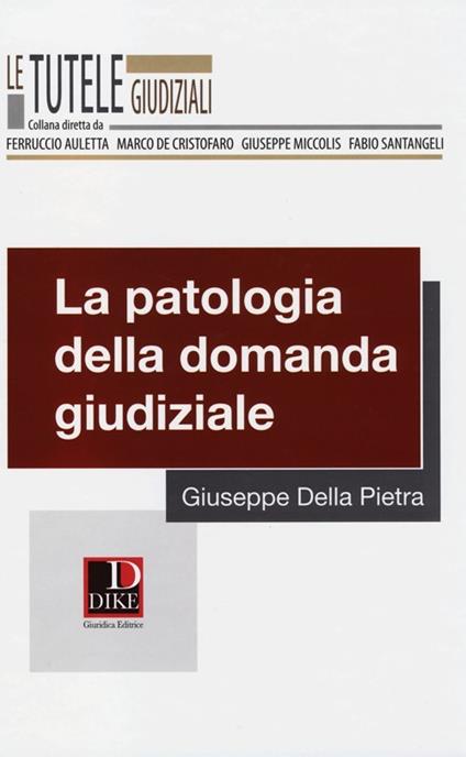 La patologia della domanda giudiziale - Giuseppe Della Pietra - copertina
