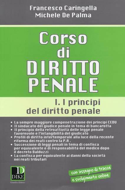 Corso di diritto penale. Vol. 1: I principi del diritto penale - Francesco Caringella,Michele De Palma - copertina