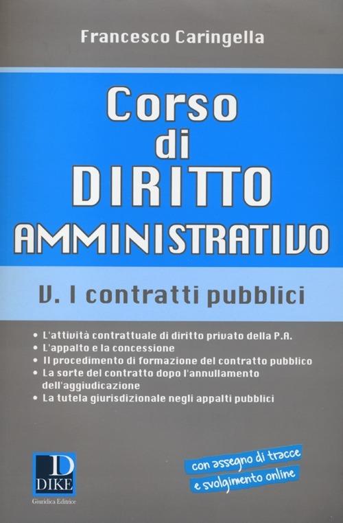 Corso di diritto amministrativo. Vol. 5: I contratti pubblici. - Francesco Caringella - copertina