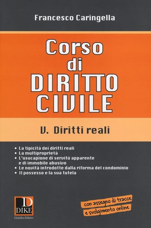 Corso di diritto civile. Vol. 5: Diritti reali - Francesco Caringella - copertina