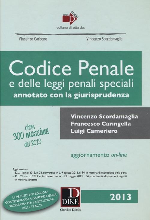 Codice penale e delle leggi penali speciali. Annotato con la giurisprudenza. Con aggiornamento online - Vincenzo Scordamaglia,Francesco Caringella,Luigi Cameriero - copertina