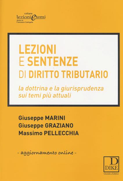 Lezioni e sentenze di diritto tributario. Con aggiornamento online - Giuseppe Marini,Giuseppe Graziano,Massimo Pellecchia - copertina