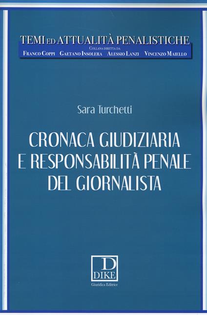 Cronaca giudiziaria e responsabilità penale del giornalista - Sara Turchetti - copertina