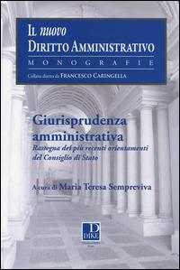 Giurisprudenza amministrativa. Rassegna dei più recenti orientamenti del Consiglio di Stato - copertina