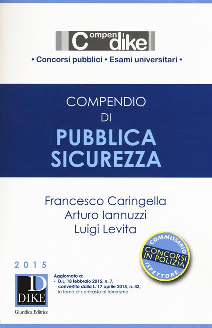 Compendio di pubblica sicurezza - Francesco Caringella,Arturo Iannuzzi,Luigi Levita - copertina