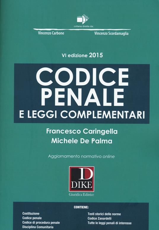 Codice penale e leggi complementari. Con aggiornamento online - Francesco Caringella,Michele De Palma - copertina