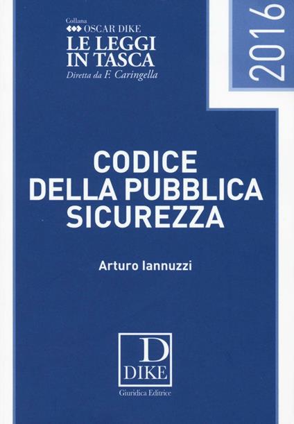 Codice della pubblica sicurezza pocket 2016 - Arturo Iannuzzi - copertina