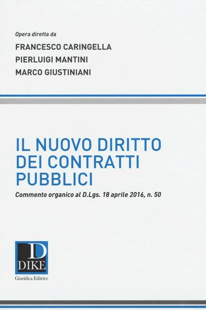 Il nuovo diritto dei contratti pubblici - Francesco Caringella,Pierluigi Mantini,Marco Giustiniani - copertina