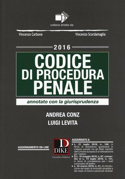 Codice di procedura penale. Annotato con la giurisprudenza - Andrea Conz,Luigi Levita - copertina