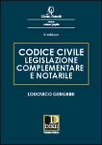 Codice civile, legislazione complementare e notarile - Lodovico Genghini - copertina