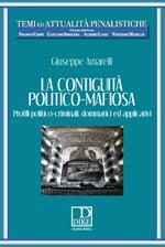 La contiguità politico-mafiosa. Profili politico-criminali, dommatici ed applicativi