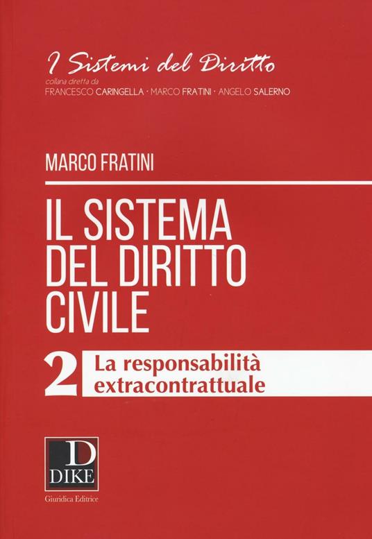 Il sistema del diritto civile. Vol. 2: responsabilità extracontrattuale, La. - Marco Fratini - copertina