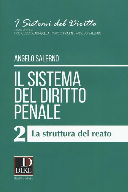 Il sistema del diritto penale. Vol. 2: struttura del reato, La. - Angelo Salerno - copertina