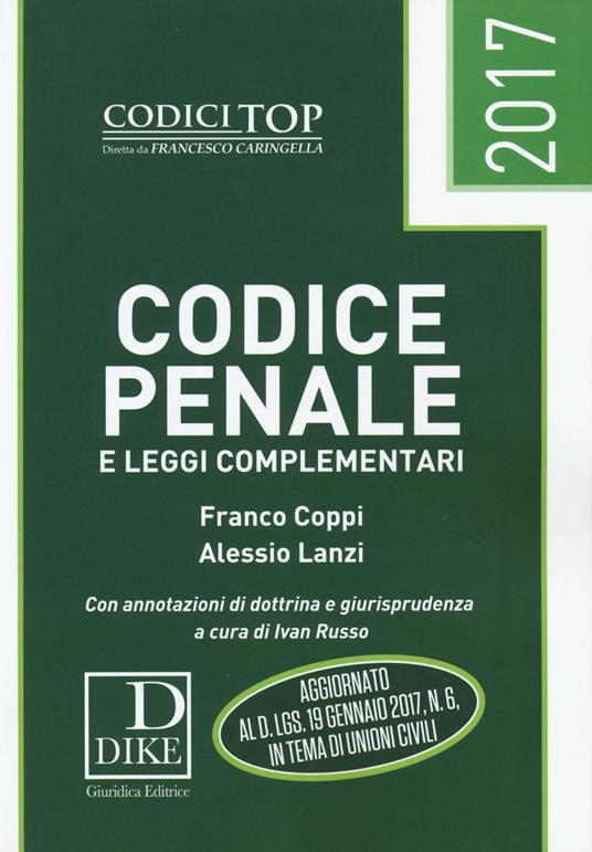 Codice penale e leggi complementari 2017 - Franco Coppi,Alessio Lanzi - copertina