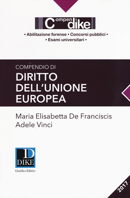 Compendio di diritto dell'Unione Europea - Maria Elisabetta De Franciscis,Adele Vinci - copertina