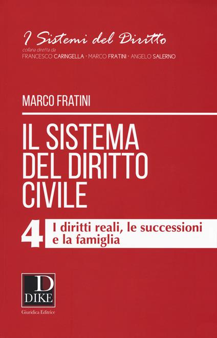 Il sistema del diritto civile. Vol. 4: I diritti reali, le successioni e la famiglia - Marco Fratini - copertina