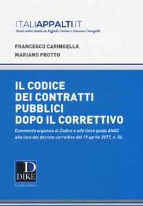 Libro Commentario al codice dei contratti pubblici dopo il correttivo 2017 Francesco Caringella Mariano Protto