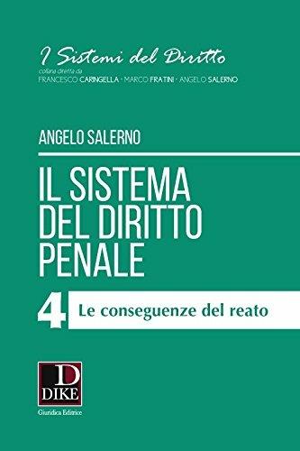 Il sistema del diritto penale. Vol. 4: Le conseguenze del reato - Angelo Salerno - copertina