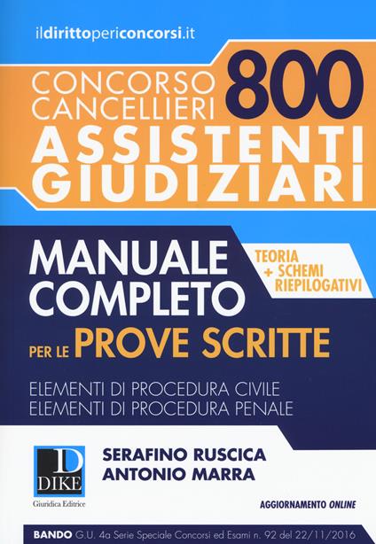 Concorso cancellieri. 800 assistenti giudiziari. Manuale completo per le prove scritte. Con Contenuto digitale per download e accesso on line - Serafino Ruscica,Antonio Marra - copertina