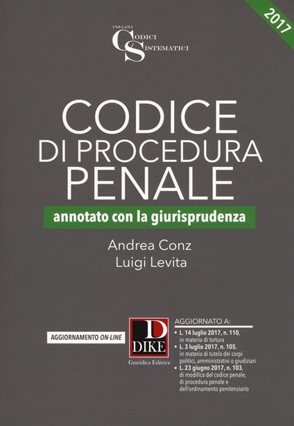 Codice di procedura penale. Annotato con la giurisprudenza. Con Aggiornamento online - Andrea Conz,Luigi Levita - copertina