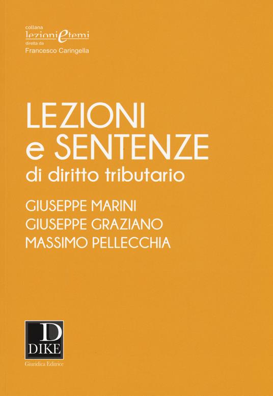 Lezioni e sentenze di diritto tributario - Giuseppe Marini,Giuseppe Graziano,Massimo Pellecchia - copertina