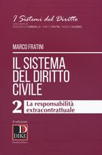 Il sistema del diritto civile. Vol. 2: responsabilità extracontrattuale, La.
