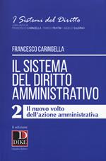 Il sistema del diritto amministrativo. Vol. 2: Il nuovo volto dell'azione amministrativa