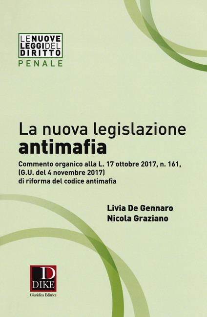 La nuova legislazione antimafia. Commento organico alla legge 17 ottobre 2017, n. 161, di riforma del codice antimafia - copertina