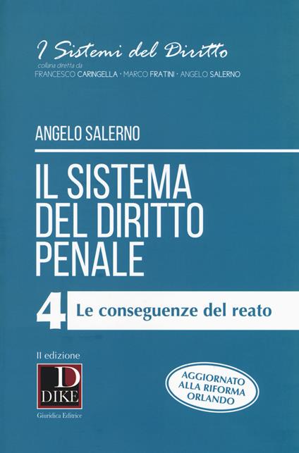 Il sistema del diritto penale. Vol. 4: Le conseguenze del reato - Angelo Salerno - copertina