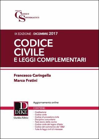 Codice civile e leggi complementari 2017/2018 - Francesco Caringella,Marco Fratini - copertina
