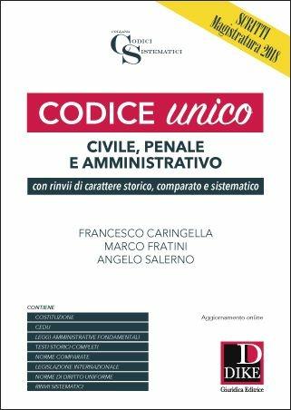 Codice unico. Civile, penale e amministrativo - Francesco Caringella,Marco Fratini,Angelo Salerno - copertina