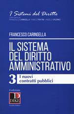 Il sistema del diritto amministrativo. Vol. 3: nuovi contratti pubblici, I.