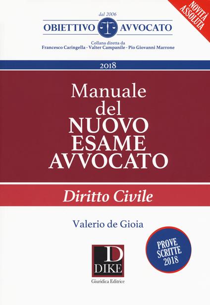 Manuale del nuovo esame avvocato. Diritto civile - Valerio De Gioia - copertina
