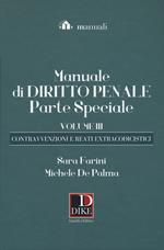 Manuale di diritto penale. Parte speciale. Vol. 3: Le contravvenzioni e i reati extracodicistici