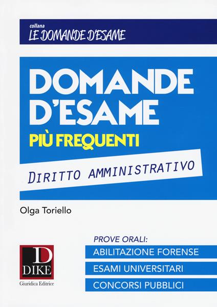 Domande d'esame più frequenti. Diritto amministrativo - Olga Toriello - copertina