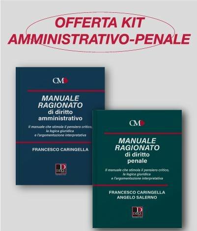 Kit manuali ragionati Penale e Amministrativo - Francesco Caringella,Angelo Salerno - copertina