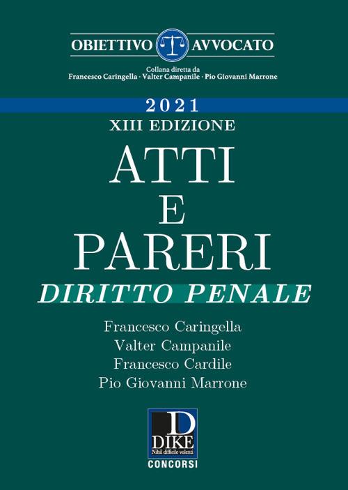 Atti e pareri di diritto penale - Francesco Caringella,Valter Campanile,Francesco Cardile - copertina