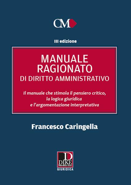 Manuale ragionato di diritto amministrativo - Francesco Caringella - copertina