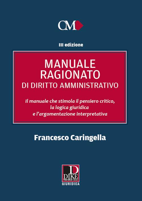 Manuale ragionato di diritto amministrativo - Francesco Caringella - copertina