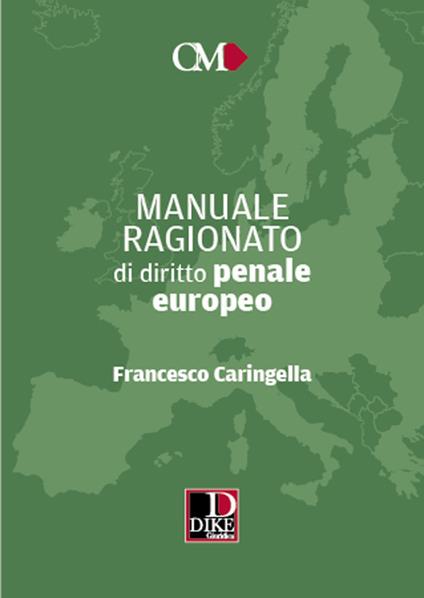 Manuale ragionato di diritto penale europeo - Francesco Caringella - copertina