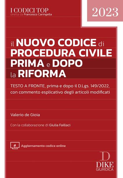 Il nuovo codice di procedura civile prima e dopo la riforma. Con aggiornamento online - Valerio De Gioia,Giulia Faillaci - copertina