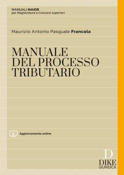 Manuale maior del processo tributario. Con aggiornamento online - Maurizio Antonio Pasquale Francola - copertina