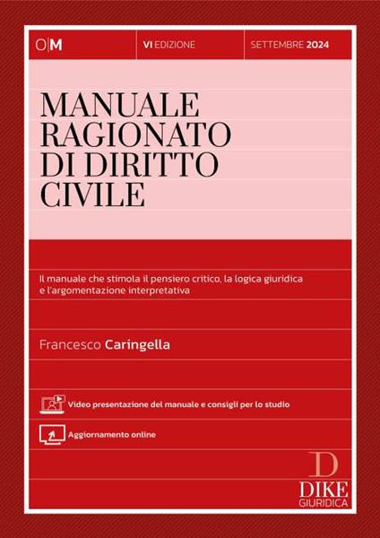 Manuale ragionato di diritto civile. Il manuale che stimola il pensiero critico, la logica giuridica e l'argomentazione interpretativa. Con aggiornamento online. Con video presentazione del manuale e consigli per lo studio - Francesco Caringella - copertina