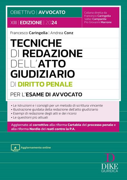 Tecniche di redazione dell'atto giudiziario di diritto penale per l'esame di avvocato. Con aggiornamento online - Francesco Caringella,Andrea Conz - copertina