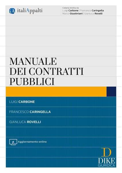 Manuale dei contratti pubblici - Luigi Carbone,Francesco Caringella,Gianluca Rovelli - copertina