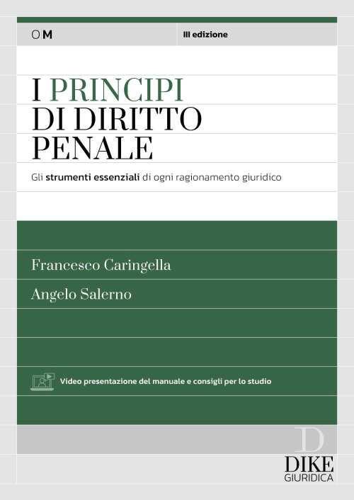 I principi del diritto penale. Gli strumenti essenziali di ogni ragionamento giuridico. Con aggiornamento online - Francesco Caringella,Luigi Levita - copertina