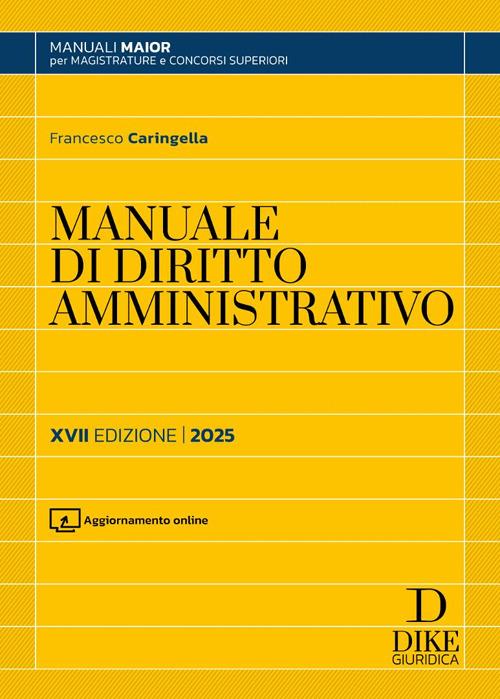Manuale di diritto amministrativo. Parte generale e parte speciale. Ediz. maior 2025. Con aggiornamento online - Francesco Caringella - copertina