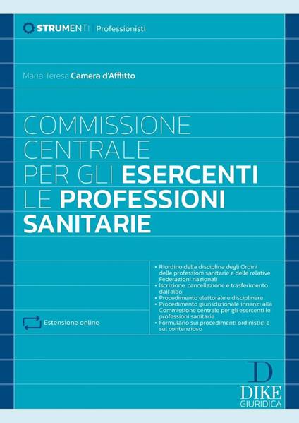 Commissione centrale per gli esercenti. Le professioni sanitarie. Con estensioni online - Maria Teresa Camera d'Afflitto - copertina