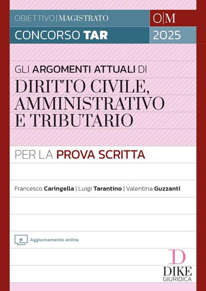 Gli argomenti più attuali di diritto civile, amministrativo e tributario per la prova scritta. Con aggiornamento online - Francesco Caringella,Luigi Tarantino,Valentina Guzzanti - copertina